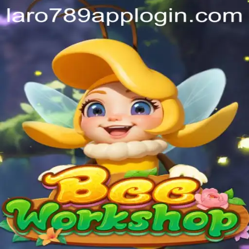 Unveiling BeeWorkshop: The Buzz Around LaRo789.COM's New Interactive Game