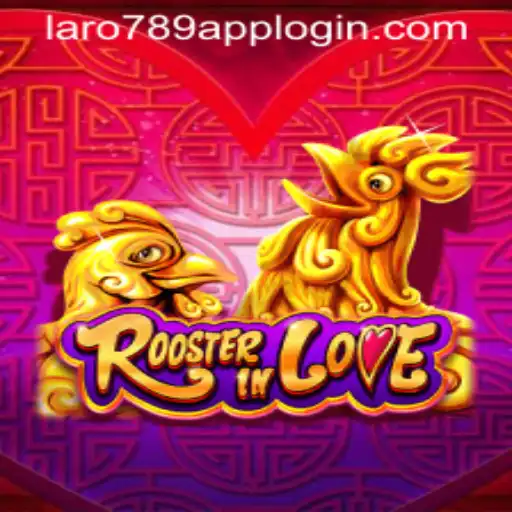 Exploring the Adventure of RoosterInLove: Unraveling the World of LaRo789.COM