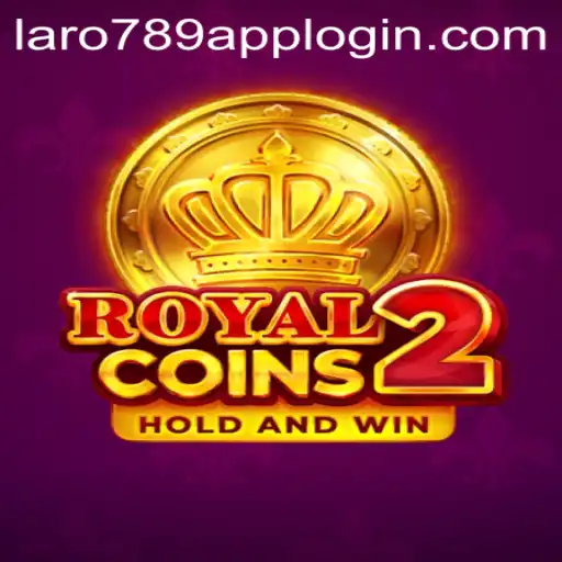 Discover the Exciting World of RoyalCoins2 with LaRo789.COM